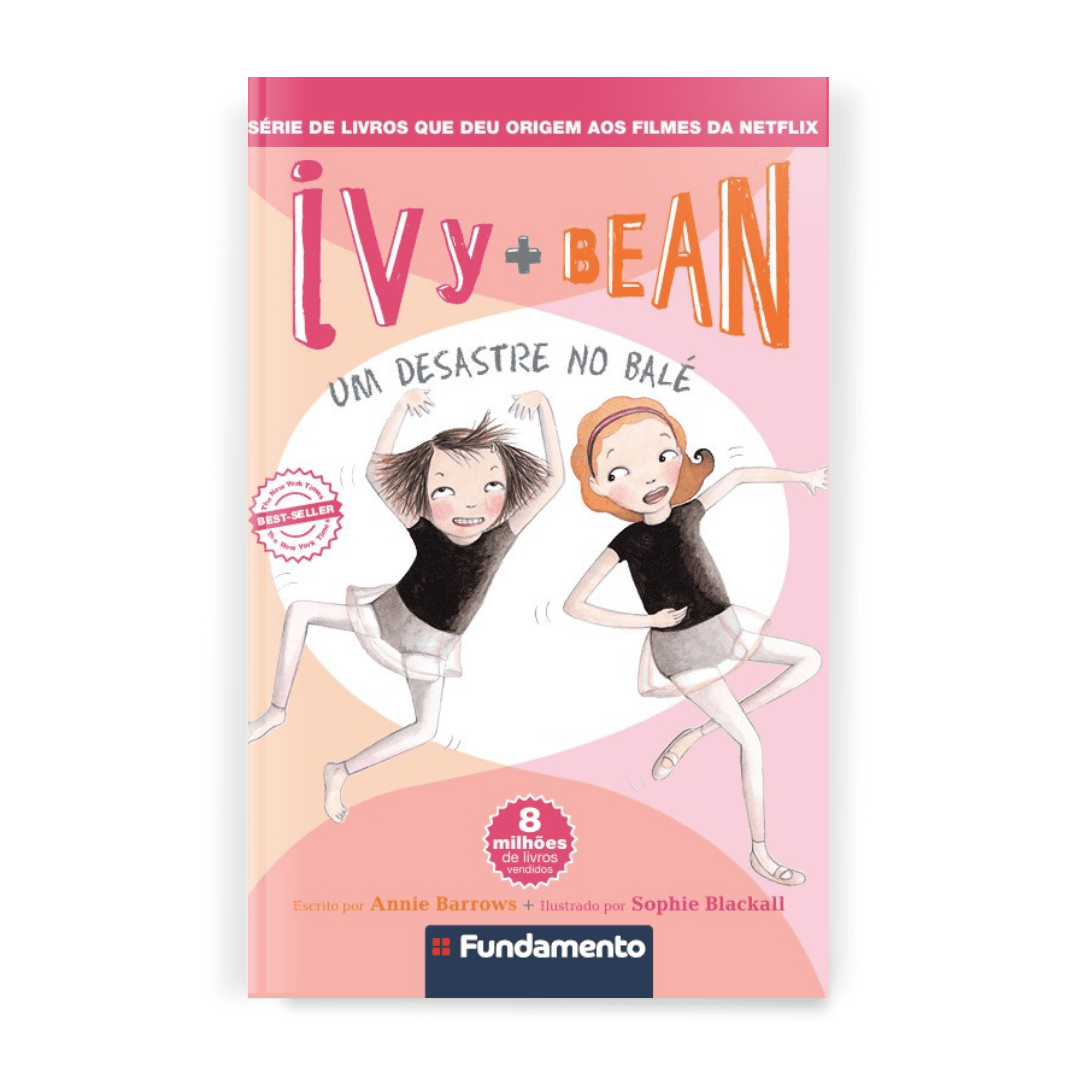 Ivy + Bean 06 - Um Desastre no Balé - Editora Fundamento livro_infantil