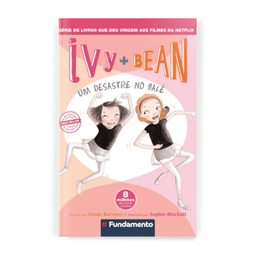 Ivy + Bean 06 - Um Desastre no Balé - Editora Fundamento livro_infantil