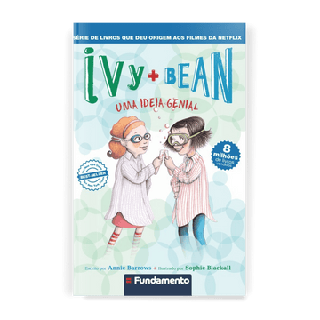 Ivy + Bean 07 - Uma Ideia Genial - Editora Fundamento livro_infantil