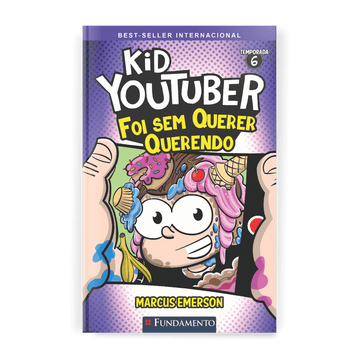 Kid Youtuber 6: Foi Sem Querer Querendo - Editora Fundamento livro_infantil