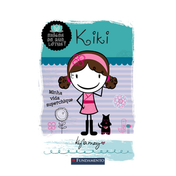 Amigas da Rua Lotús - Kiki: Minha Vida Superchique