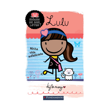 Amigas da Rua Lotús - Lulu: Minha Vida Sofisticada