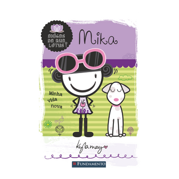 Amigas da Rua Lótus - Mika: Minha Vida Nova