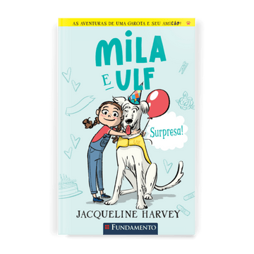 Mila & Ulf 2: Surpresa! - Editora Fundamento livro_infantil