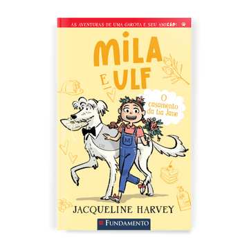 Mila & Ulf 4: O Casamento da Tia Jane - Editora Fundamento livro_infantil