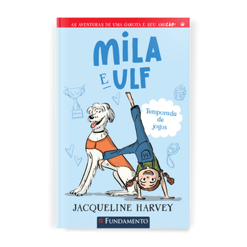 Mila & Ulf 5: Temporada de Jogos - Editora Fundamento livro_infantil