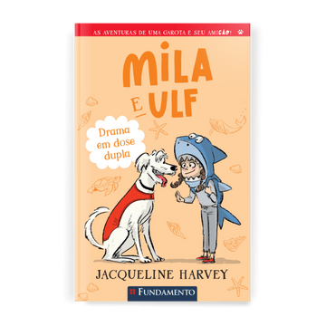 Mila & Ulf 6: Drama em Dose Dupla - Editora Fundamento livro_infantil