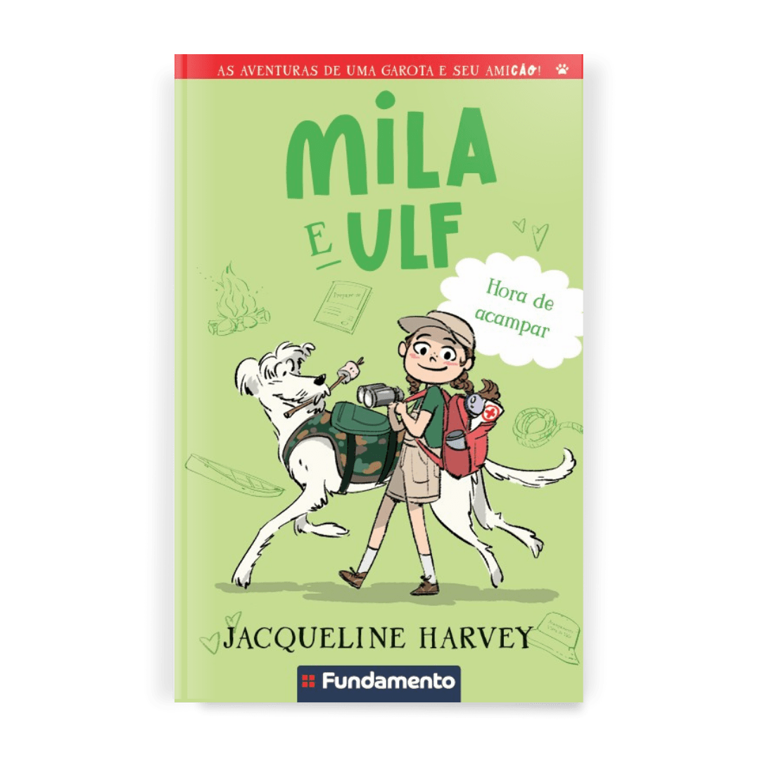 Mila & Ulf 7: Hora de Acampar - Editora Fundamento livro_infantil