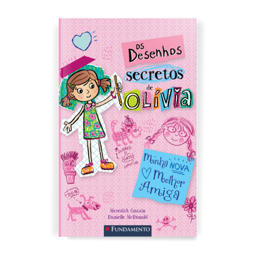 Os Desenhos Secretos de Olívia 01: Minha Nova Melhor Amiga