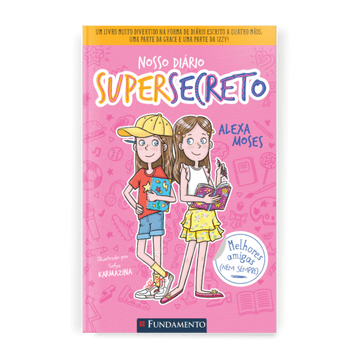 Nosso Diário Supersecreto 1: Melhores Amigas (nem Sempre) - Editora Fundamento livro_infantil
