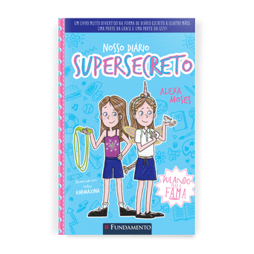 Nosso Diário Supersecreto 2: Pulando para a Fama - Editora Fundamento livro_infantil