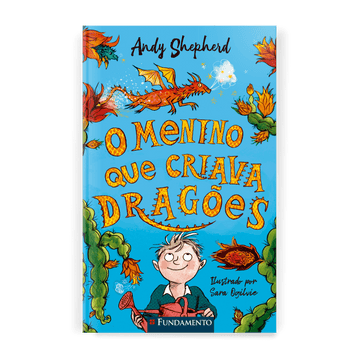 O Menino Que Criava Dragões - Vol. 1 - Editora Fundamento livro_infantil
