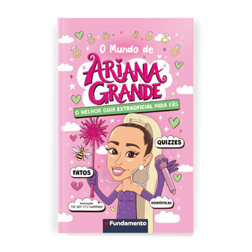 O Mundo de Ariana Grande - o Melhor Guia Extraoficial para Fãs - Editora Fundamento livro_infantil