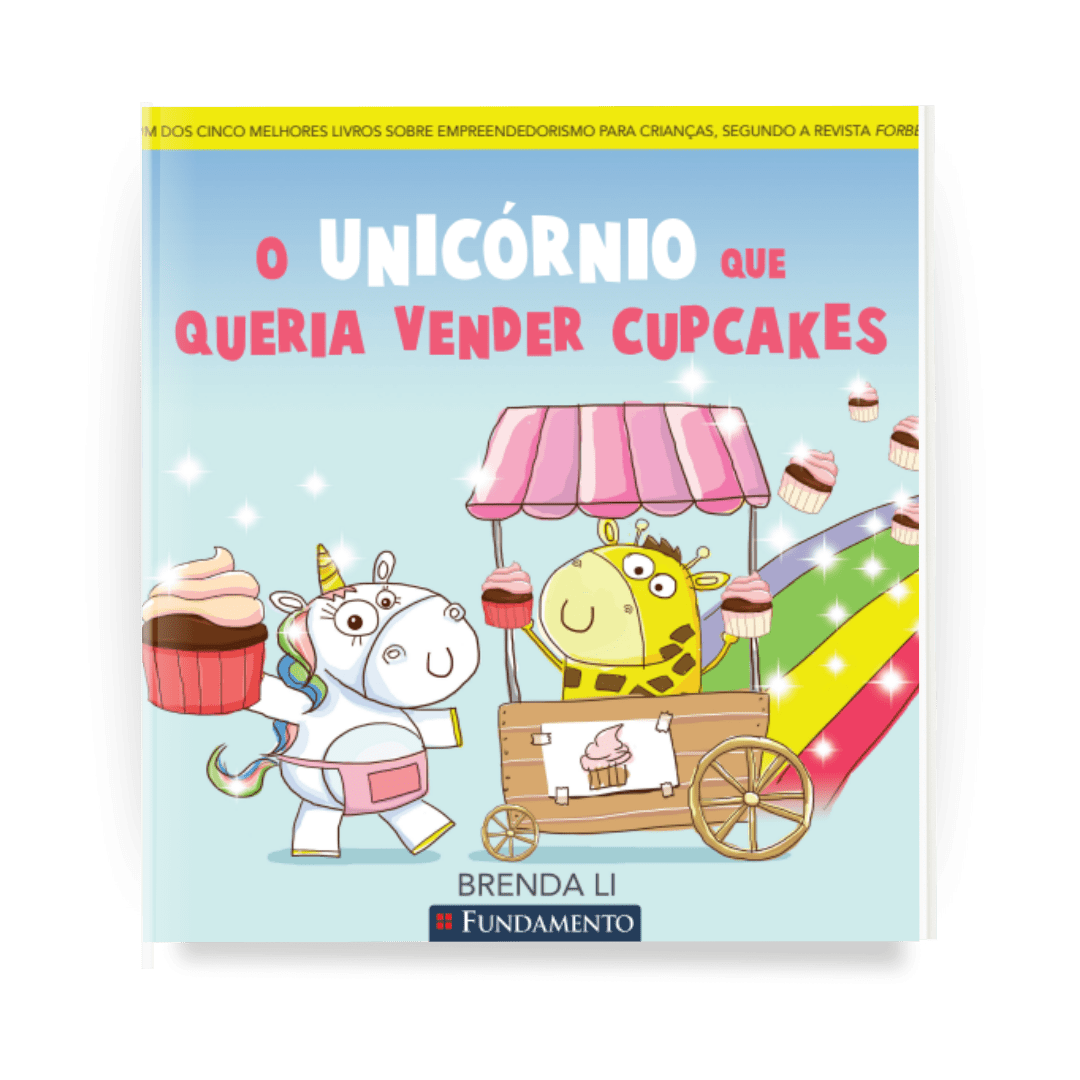 O Unicórnio Que Queria Vender Cupcakes - Editora Fundamento livro_infantil