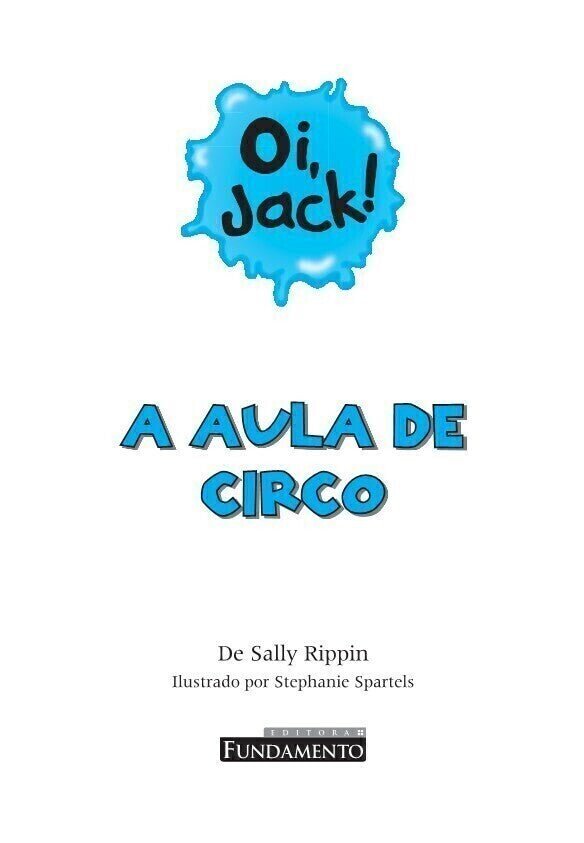 Oi, Jack - a Aula de Circo - Editora Fundamento livro_infantil