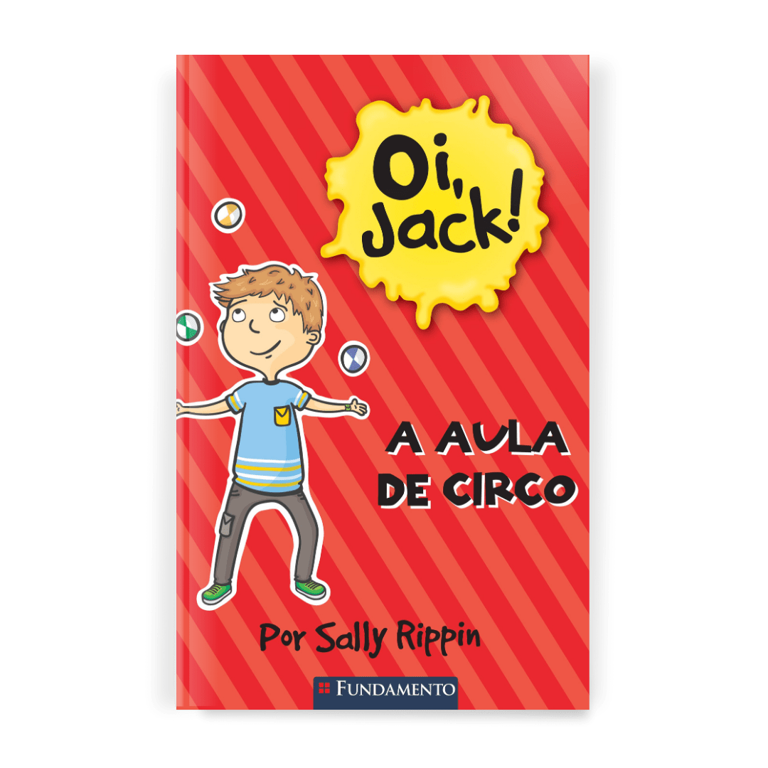 Oi, Jack - a Aula de Circo - Editora Fundamento livro_infantil