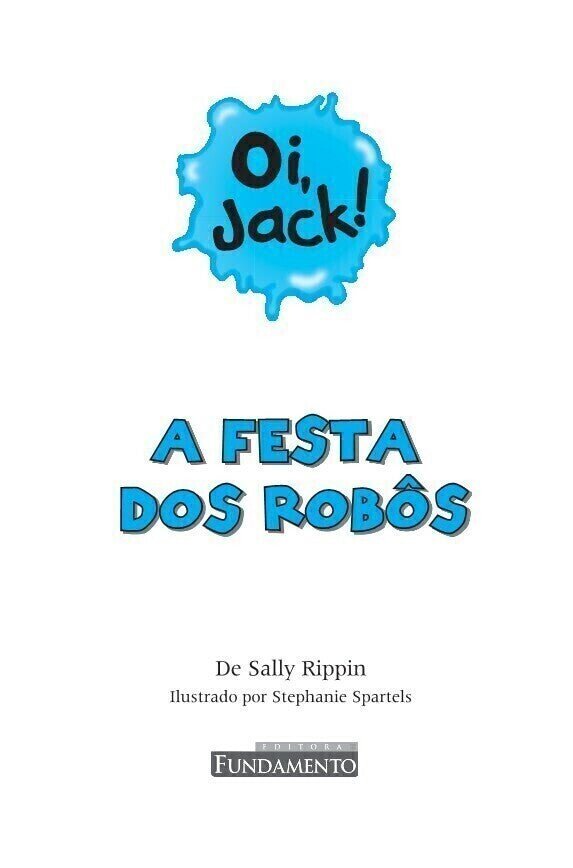 Oi, Jack! - a Festa dos Robôs - Editora Fundamento livro_infantil