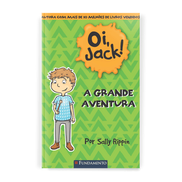 Oi, Jack - a Grande Aventura - Editora Fundamento livro_infantil