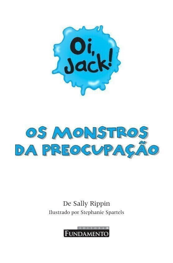 Oi, Jack - Os Monstros da Preocupação - Editora Fundamento livro_infantil