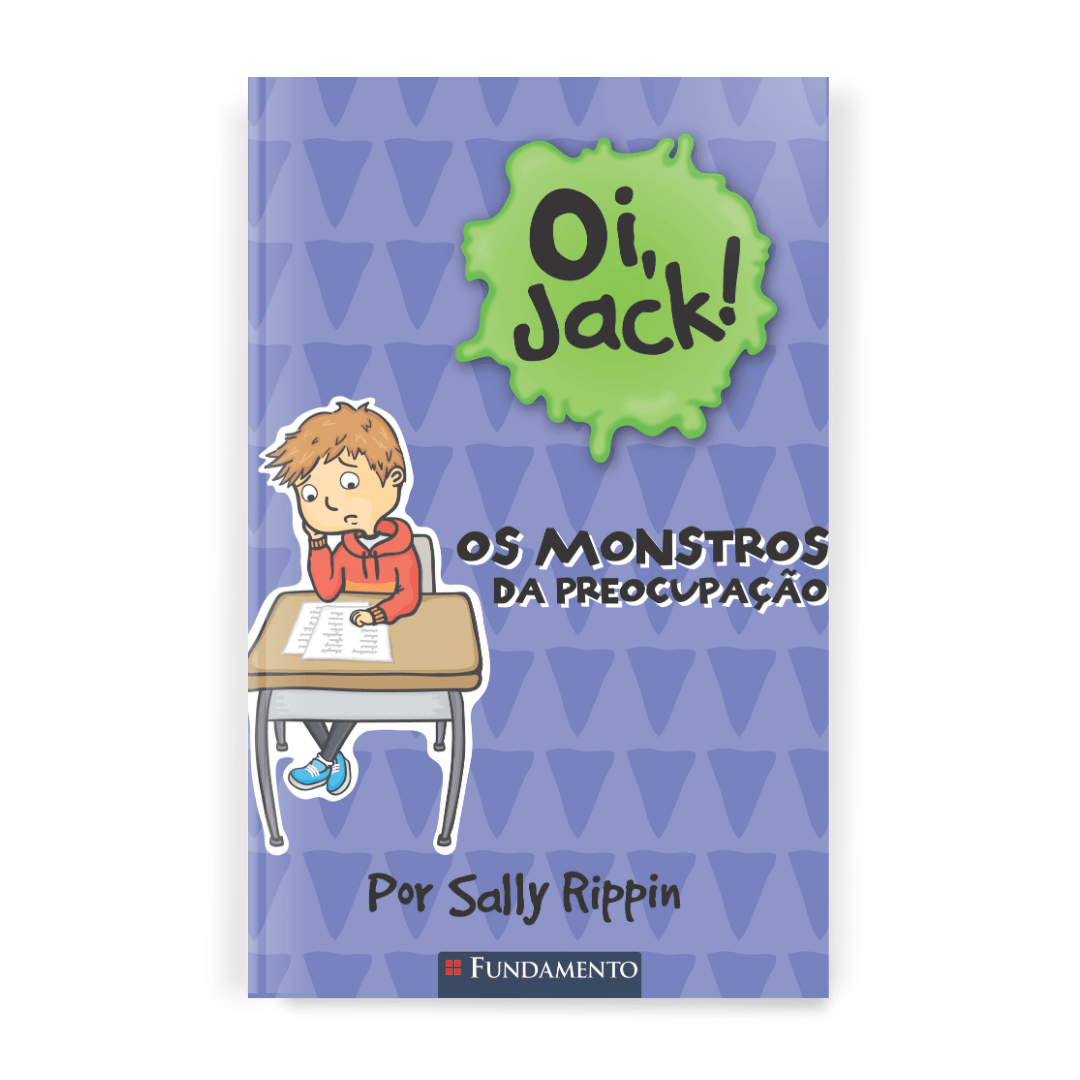Oi, Jack - Os Monstros da Preocupação - Editora Fundamento livro_infantil
