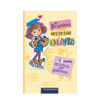 Os Desenhos Secretos de Olívia 5: o Grande Mistério das Galinhas