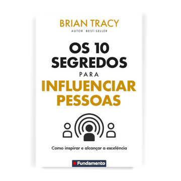 Os 10 Segredos para Influenciar Pessoas - Editora Fundamento livro_infantil