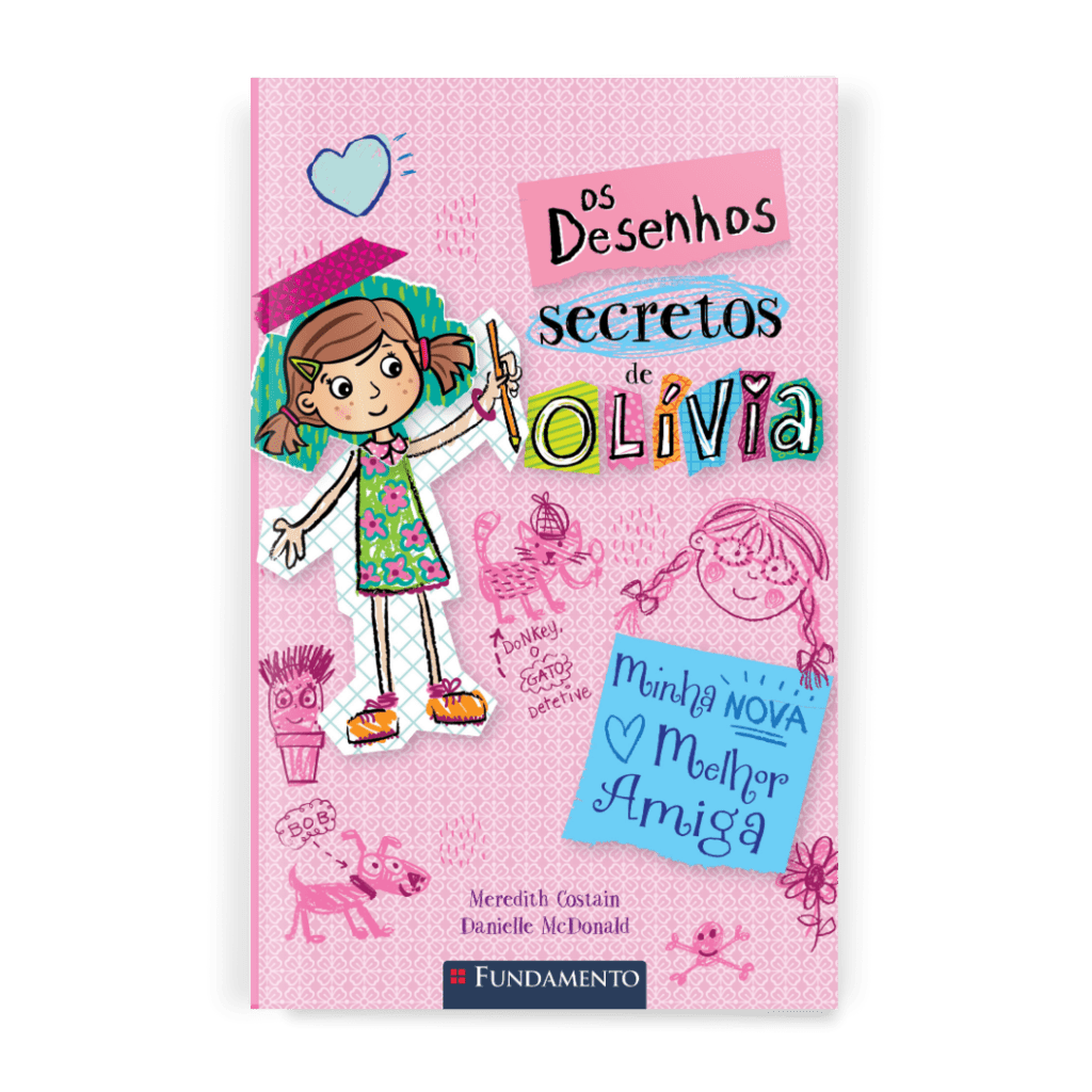 Os Desenhos Secretos de Olívia 01: Minha Nova Melhor Amiga - Editora Fundamento livro_infantil