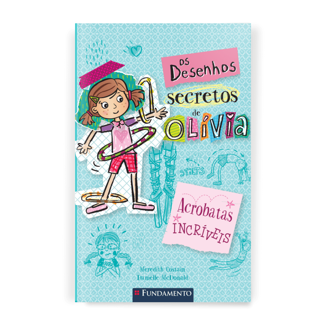 Os Desenhos Secretos de Olívia 3: Acrobatas Incríveis - Editora Fundamento livro_infantil