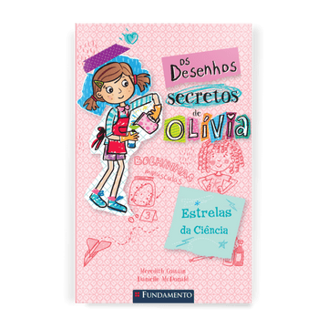Os Desenhos Secretos de Olívia 4: Estrelas da Ciência - Editora Fundamento livro_infantil