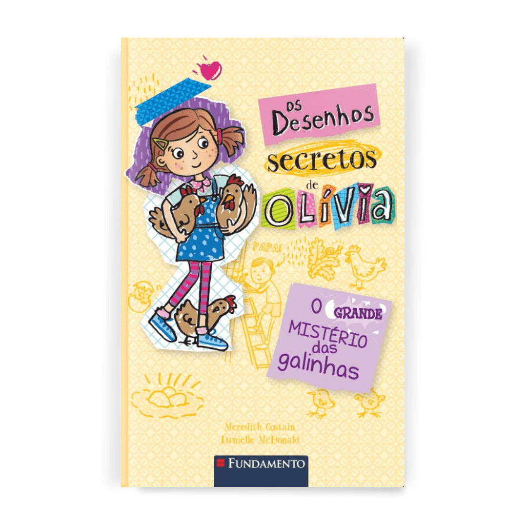 Os Desenhos Secretos de Olívia 5: o Grande Mistério das Galinhas - Editora Fundamento livro_infantil