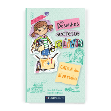 Os Desenhos Secretos de Olívia 6: Caixa da Diversão - Editora Fundamento livro_infantil