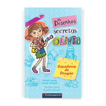 Os Desenhos Secretos de Olívia 8: Caçadores de Dragão - Editora Fundamento livro_infantil