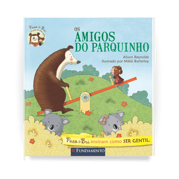 Paco e Bri: Os Amigos do Parquinho - Editora Fundamento livro_infantil