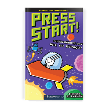 Press Start 5: Super - Rabbit Boy Vai Ao Espaço - Editora Fundamento livro_infantil