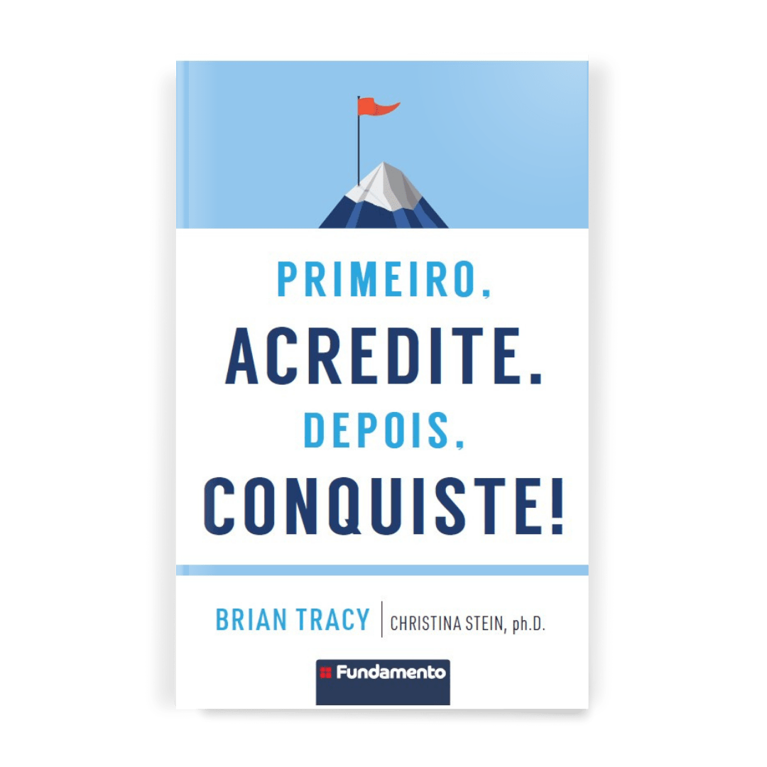 Primeiro, Acredite. Depois, Conquiste! - Editora Fundamento livro_infantil