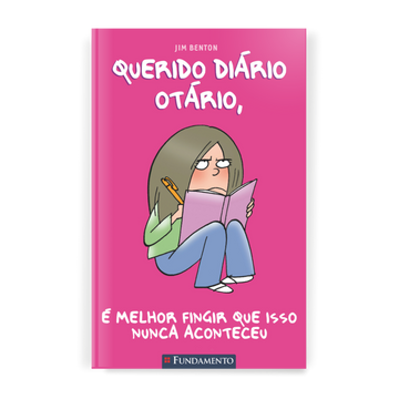 Querido Diário Otário - É Melhor Fingir Que Isso Nunca Aconteceu
