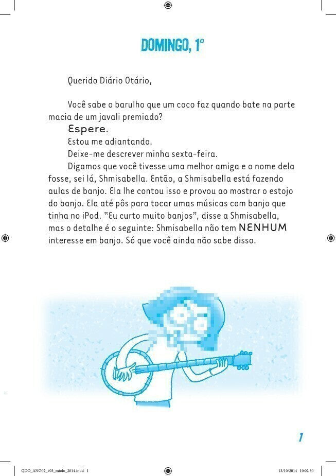 Querido Diário Otário Ano 2 - Ninguém É Perfeito. Mas Eu Estou Quase Lá.