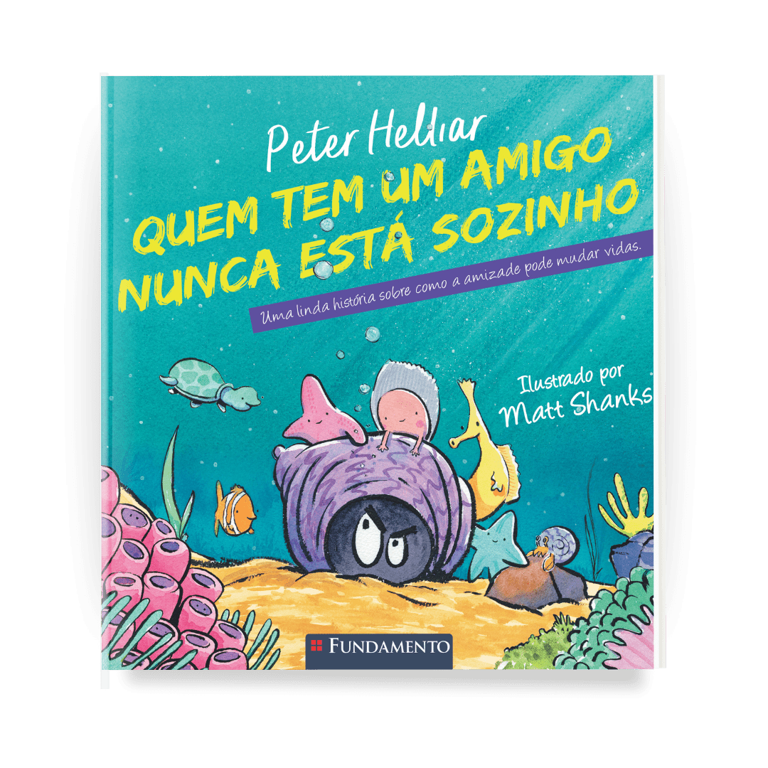 Quem Tem Um Amigo Nunca Está Sozinho - Editora Fundamento livro_infantil