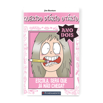 Querido Diário Otário Ano 2 - Escola. Será Que Já Não Chega? - Editora Fundamento livro_infantil
