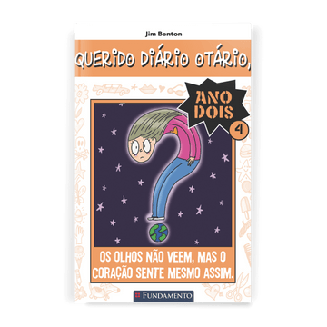 Querido Diário Otário Ano 2 - Os Olhos Não Veem, Mas o Coração Sente Mesmo Assim - Editora Fundamento livro_infantil