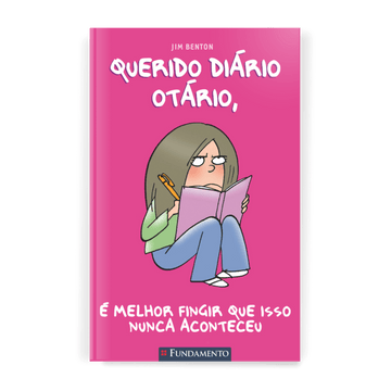 Querido Diário Otário - É Melhor Fingir Que Isso Nunca Aconteceu - Editora Fundamento livro_infantil