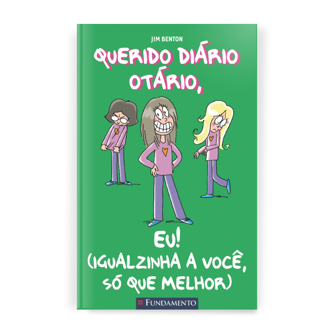 Querido Diário Otário - Eu! (igualzinha a Você, Só Que Melhor) - Editora Fundamento livro_infantil