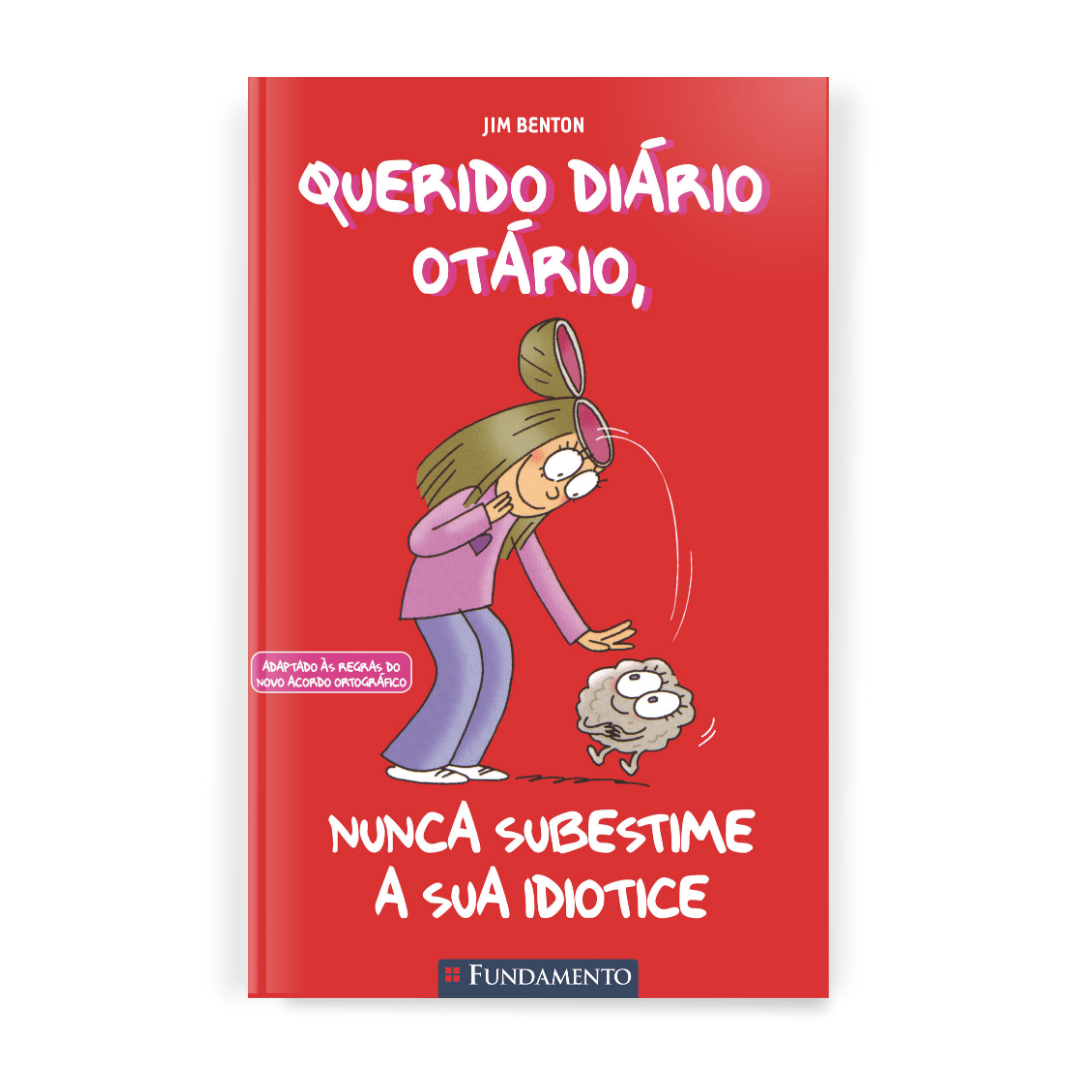 Querido Diário Otário - Nunca Subestime a Sua Idiotice - Editora Fundamento livro_infantil