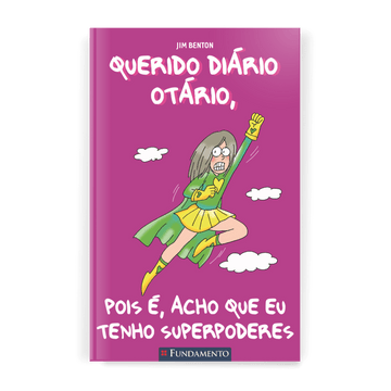Querido Diário Otário - Pois É, Acho Que Eu Tenho Superpoderes - Editora Fundamento livro_infantil