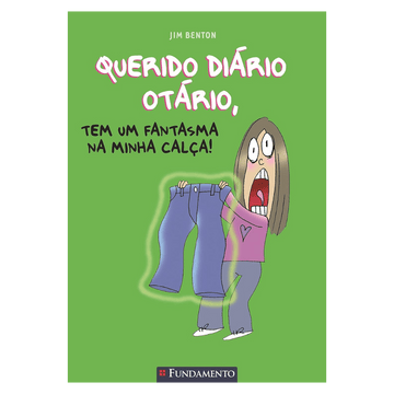 Querido Diario Otario - Tem Um Fantasma na Minha Calca - Editora Fundamento livro_infantil