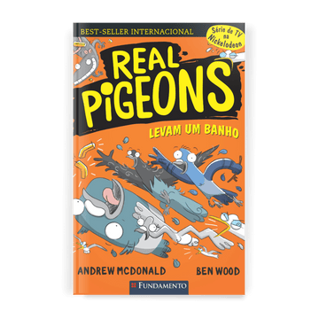 Real Pigeons: Levam Um Banho - Editora Fundamento livro_infantil