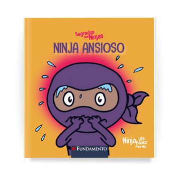Segredos dos Ninjas - Ninja Ansioso - Editora Fundamento livro_infantil