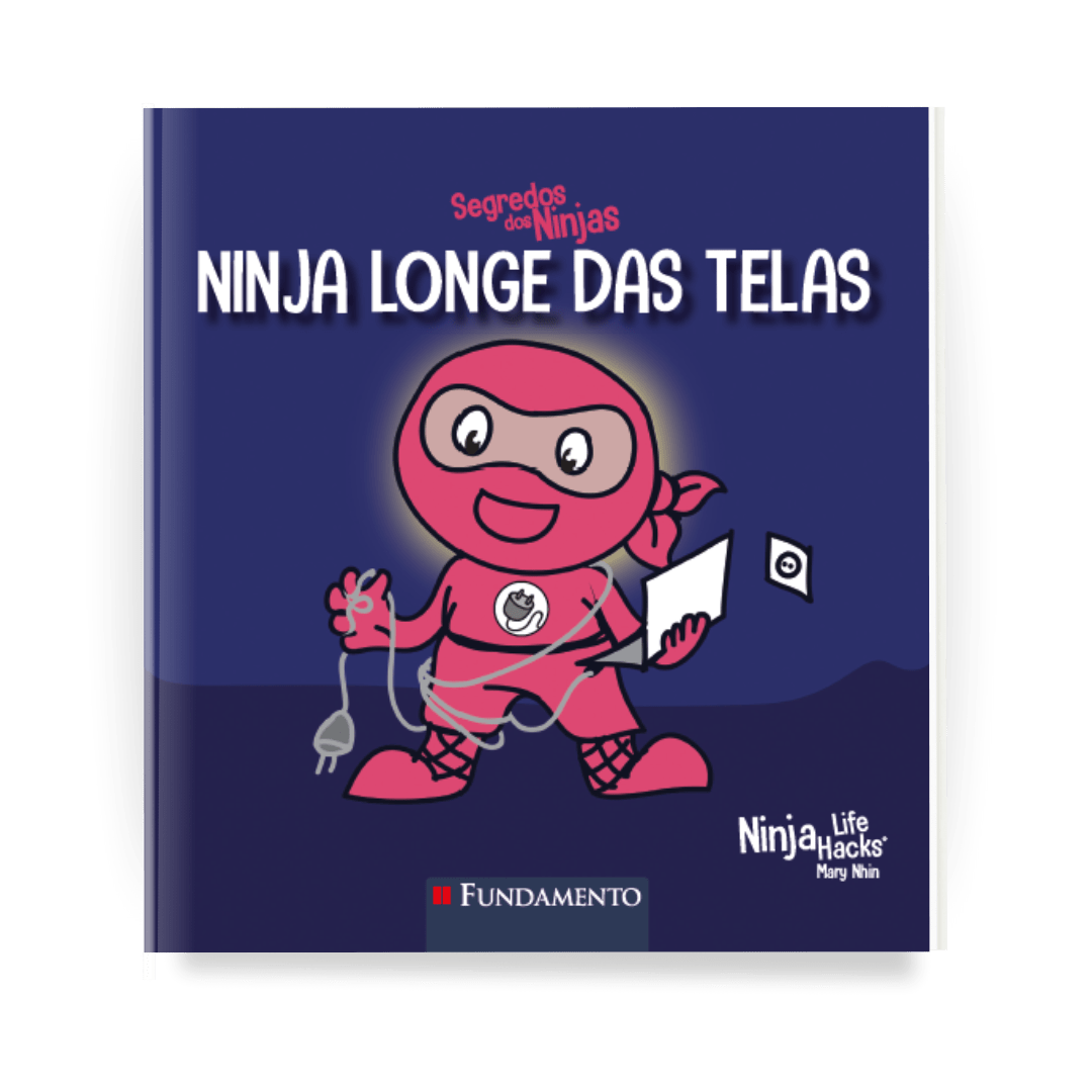 Segredos dos Ninjas - Ninja Longe das Telas - Editora Fundamento livro_infantil