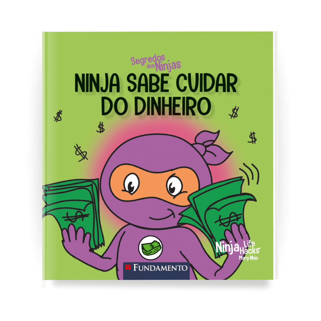 Segredos dos Ninjas - Ninja Sabe Cuidar do Dinheiro - Editora Fundamento livro_infantil