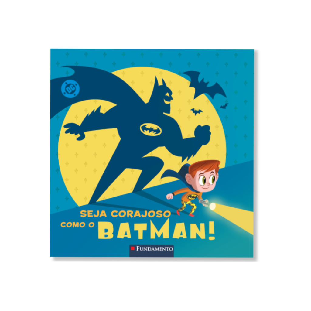 Seja Corajoso Como Batman